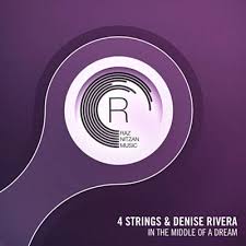 4 Strings & Denise Rivera - In the middle of a dream (Radio edit)