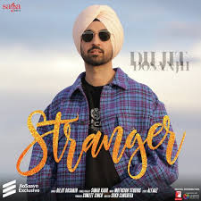 Ton de apel: Diljit Dosanjh x Simar Kaur - Stranger Song