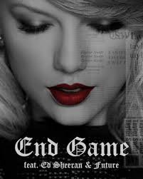 Taylor Swift - End game (feat. Ed Sheeran x Future)
