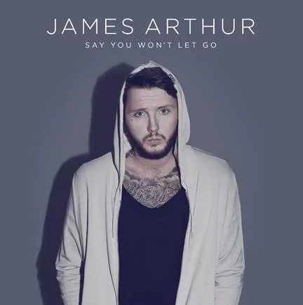 James Arthur - Say You Won’t Let Go
