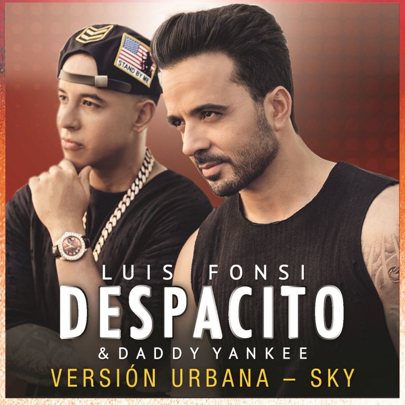 Daddy Yankee feat. Luis Fonsi - Despacito