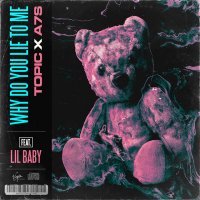 Ton de apel: Topic x A7S x Lil Baby - Why Do You Lie To Me