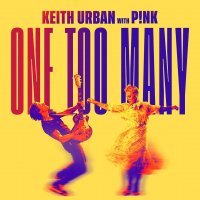 Keith Urban x P!nk - One Too Many