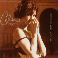 Celine Dion - Because You Loved Me