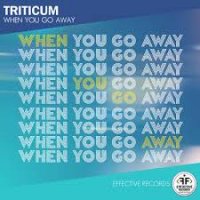 Ton de apel: TRITICUM - When You Go Away