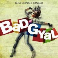 Ton de apel: Busy Signal, Jonasu - Bad Gyal