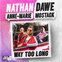 Nathan Dawe x Anne Marie, Mostack - Way Too Long