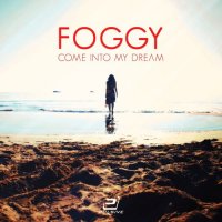 Foggy - Come Into My Dream (Mixtrell Remix)