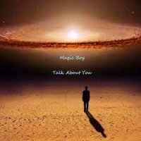 Magic Boy - Talk About You