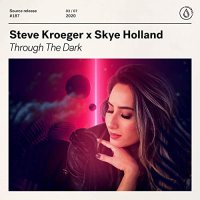 Steve Kroeger x Skye Holland - Through The Dark