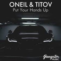 Oneil x Titov - Put Your Hands Up