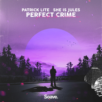 Patrick Lite x She Is Jules - Perfect Crime