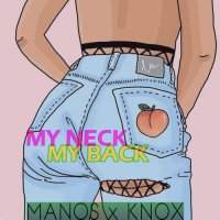 Ton de apel: Knox x Manos - My Neck My Back (Remix 2021)