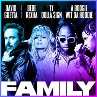 Ton de apel: David Guetta, Bebe Rexha, Ty Dolla $ign, A Boogie Wit Da Hoodie - Family