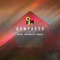 Ton de apel: Rompasso - Ignis (Ayur Tsyrenov Remix)
